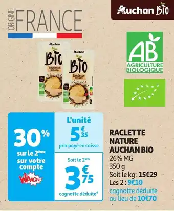 Auchan RACLETTE NATURE AUCHAN BIO 26% MG offre