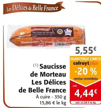 Colruyt Les délices de belle france saucisse de morteau offre