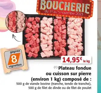 Colruyt Plateau fondue ou cuisson sur pierre (environ 1 kg) composé de : offre