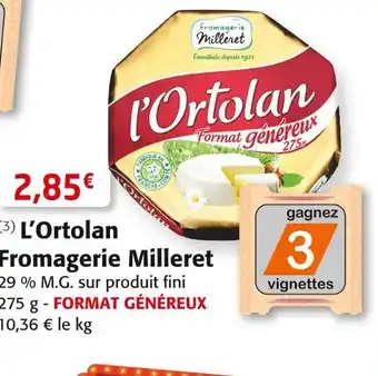 Colruyt Fromagerie milleret l’ortolan offre