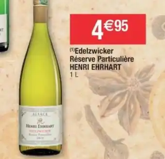 Cora x Carrefour Edelzwicker Réserve Particulière HENRI EHRHART 1L offre