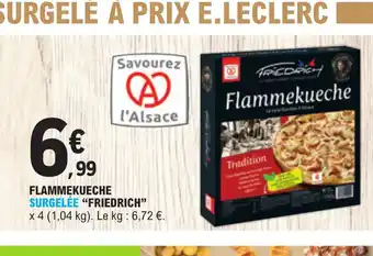 E.Leclerc Express FLAMMEKUECHE SURGELÉE "FRIEDRICH" offre