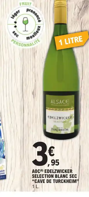 E.Leclerc Express AOC EDELZWICKER SELECTION BLANC SEC CAVE DE TURCKHEIM offre
