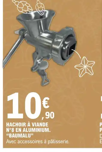 E.Leclerc Express HACHOIR À VIANDE N°8 EN ALUMINIUM. offre