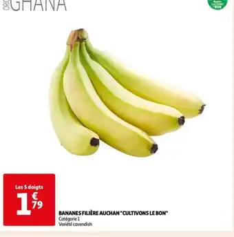 Auchan BANANES FILIÈRE AUCHAN "CULTIVONS LE BON offre