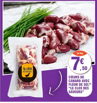 E.Leclerc CŒURS DE CANARD AVEC FLEUR DE SEL LE CLOS DES SAVEURS offre