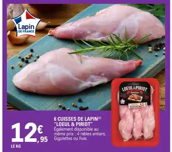 E.Leclerc 6 CUISSES DE LAPIN(¹) "LOEUL & PIRIOT offre
