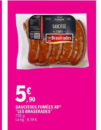 E.Leclerc SAUCISSES FUMÉES X8 LES BRASÉRADES" offre