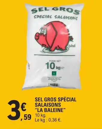E.Leclerc SEL GROS SPÉCIAL SALAISONS "LA BALEINE" offre