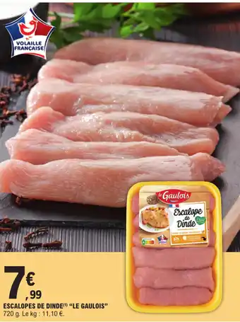 E.Leclerc ESCALOPES DE DINDE(¹) "LE GAULOIS" offre