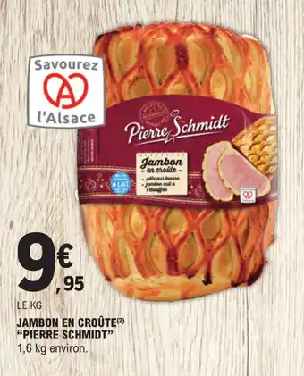 E.Leclerc JAMBON EN CROÛTE(²) "PIERRE SCHMIDT" offre
