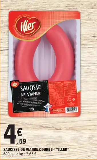 E.Leclerc SAUCISSE DE VIANDE COURBE(³) "ILLER" offre