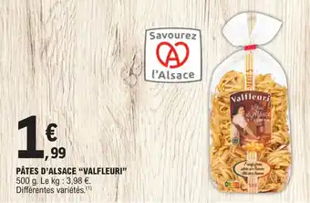 E.Leclerc PÂTES D'ALSACE "VALFLEURI" offre