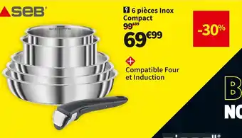 Conforama Seb 6 pièces inox compact offre
