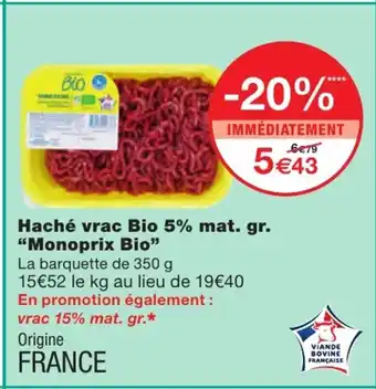 Monoprix Haché Vrac Bio 5% Mat. Gr. Monoprix Bio offre