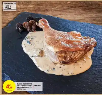 Intermarché CUISSE DE CANETTE SAUCE MORILLES ET ARMAGNAC MAISON PENEAU offre