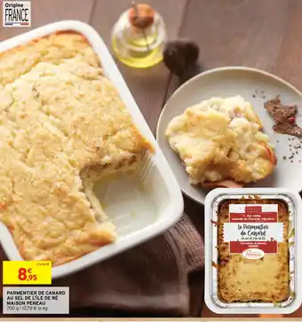 Intermarché PARMENTIER DE CANARD AU SEL DE L'ÎLE DE RÉ MAISON PENEAU offre