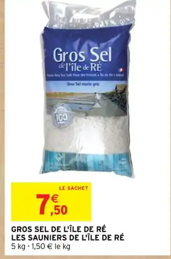 Intermarché GROS SEL DE L'ÎLE DE RÉ LES SAUNIERS DE L'ÎLE DE RÉ offre