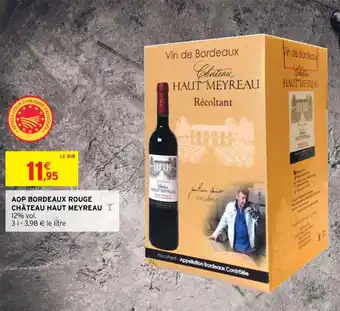 Intermarché AOP BORDEAUX ROUGE CHÂTEAU HAUT MEYREAU offre