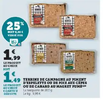 Hyper U TERRINE DE CAMPAGNE AU PIMENT D'ESPELETTE OU DE FOIE AUX CÈPES OU DE CANARD AU MAGRET FUMÉ offre