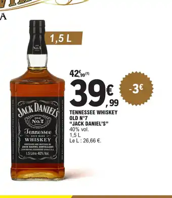 E.Leclerc TENNESSEE WHISKEY OLD N°7 "JACK DANIEL'S offre