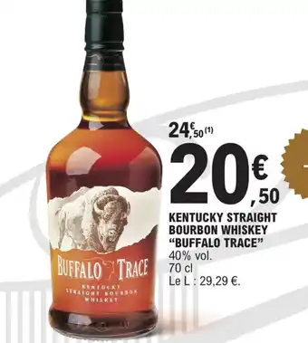 E.Leclerc KENTUCKY STRAIGHT BOURBON WHISKEY "BUFFALO TRACE offre