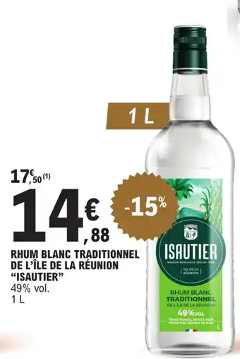 E.Leclerc RHUM BLANC TRADITIONNEL DE L'ÎLE DE LA RÉUNION "ISAUTIER" offre