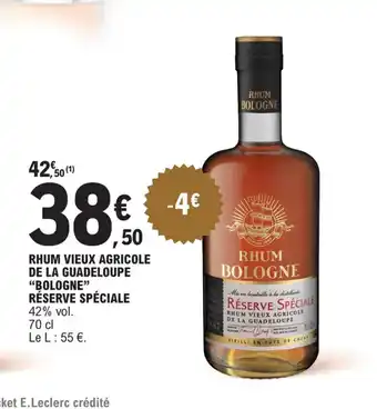 E.Leclerc RHUM VIEUX AGRICOLE DE LA GUADELOUPE "BOLOGNE" RÉSERVE SPÉCIALE offre