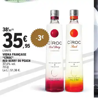 E.Leclerc VODKA FRANÇAISE "CÎROC" offre