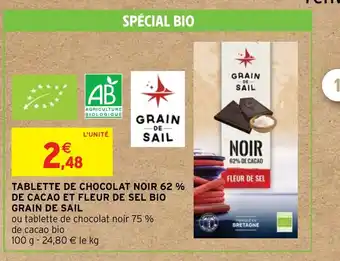 Intermarché Hyper TABLETTE DE CHOCOLAT NOIR 62 % DE CACAO ET FLEUR DE SEL BIO GRAIN DE SAIL offre
