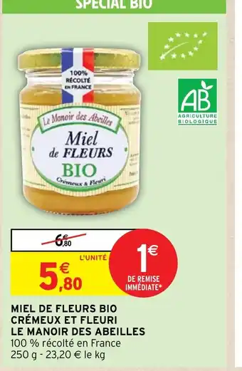 Intermarché Hyper MIEL DE FLEURS BIO CRÉMEUX ET FLEURI offre