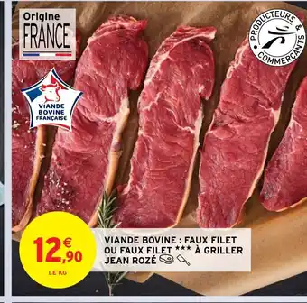 Intermarché Hyper VIANDE BOVINE: FAUX FILET OU FAUX FILET À GRILLER JEAN ROZÉ offre