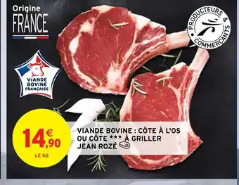 Intermarché Hyper VIANDE BOVINE: CÔTE À L'OS OU CÔTE À GRILLER JEAN ROZÉ offre