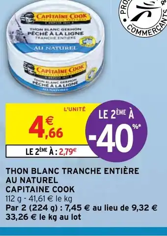Intermarché Hyper THON BLANC TRANCHE ENTIÈRE AU NATUREL CAPITAINE COOK offre