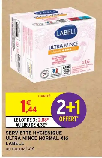 Intermarché Hyper SERVIETTE HYGIÉNIQUE ULTRA MINCE NORMAL X16 LABELL offre