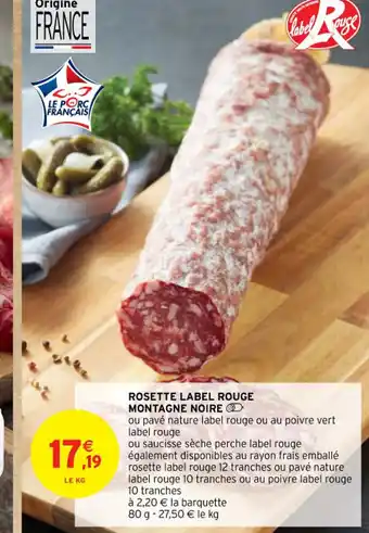 Intermarché ROSETTE LABEL ROUGE MONTAGNE NOIRE offre
