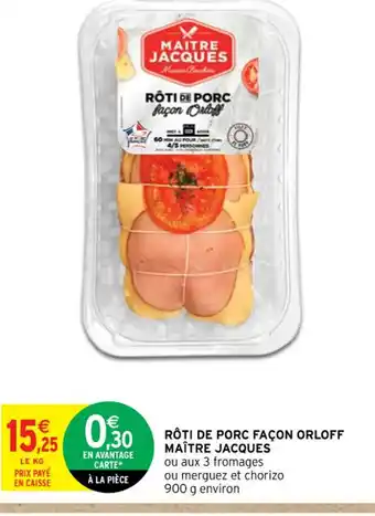 Intermarché Roti de porc faon orloff maitre jacques offre