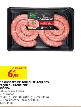 Intermarché 2 SAUCISSES DE TOULOUSE ROULÉES FAÇON CHARCUTIÈRE offre