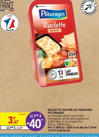 Intermarché RACLETTE NATURE EN TRANCHES PÂTURAGES offre
