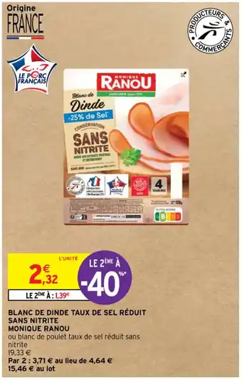 Intermarché BLANC DE DINDE TAUX DE SEL RÉDUIT SANS NITRITE MONIQUE RANOU offre