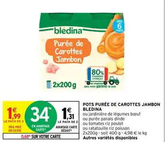 Intermarché POTS PURÉE DE CAROTTES JAMBON BLEDINA offre
