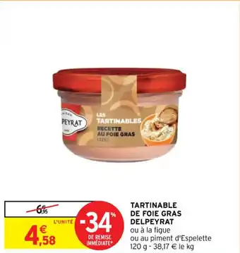 Intermarché TARTINABLE DE FOIE GRAS DELPEYRAT offre