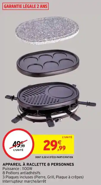 Intermarché APPAREIL À RACLETTE 8 PERSONNES offre