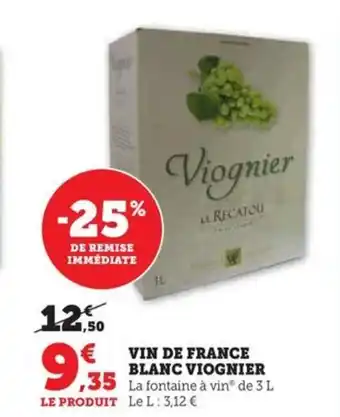 Hyper U VIN DE FRANCE BLANC VIOGNIER offre