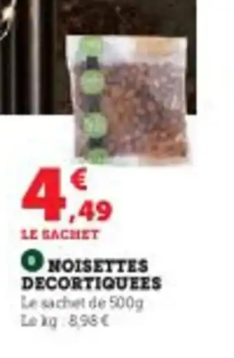 Super U NOISETTES DECORTIQUEES offre