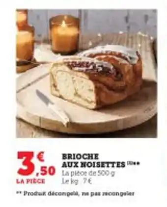 Super U BRIOCHE AUX NOISETTES offre