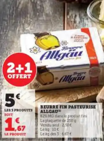 Super U BEURRE FIN PASTEURISE ALLGAU offre