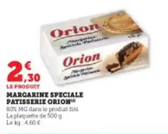 Super U MARGARINE SPECIALE PATISSERIE ORION offre