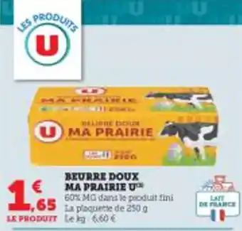 Super U BEURRE DOUX MA PRAIRIE U offre