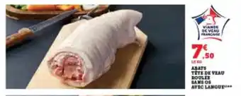 Super U ABATS TÊTE DE VEAU ROULES SANSOS AVEC LANGUE offre